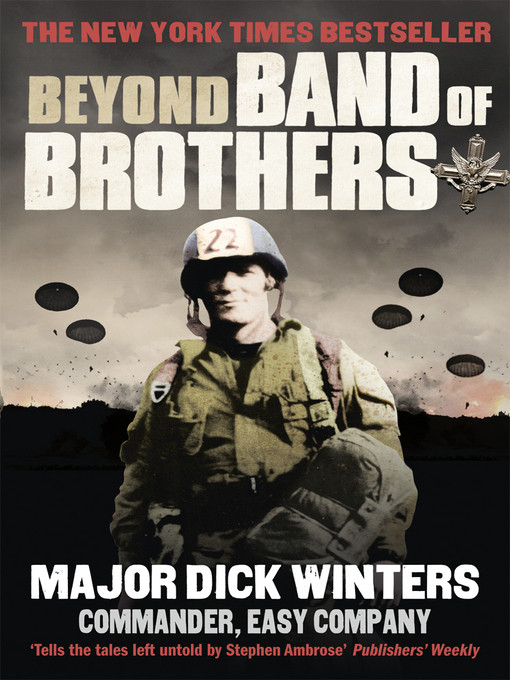 Beyond Band of Brothers (eBook): The War Memoirs of Major Dick Winters